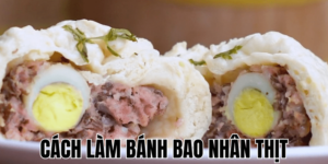 Cách Làm Bánh Bao Nhân Thịt