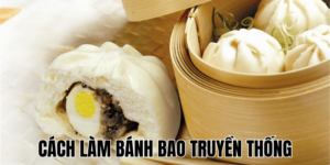 Cách Làm Bánh Bao Truyền Thống