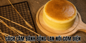 Cách Làm Bánh Bông Lan Nồi Cơm Điện