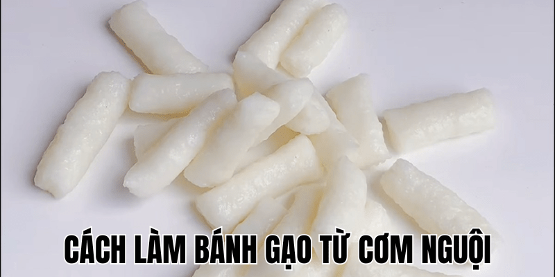 Cách Làm Bánh Gạo Từ Cơm Nguội