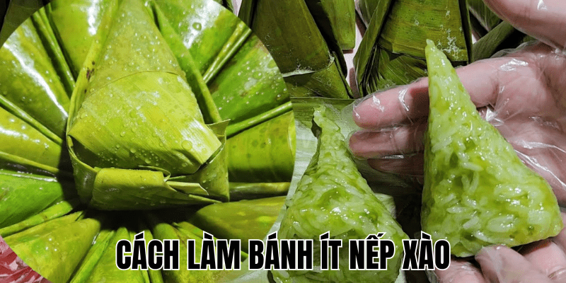 Cách Làm Bánh Ít Nếp Xào