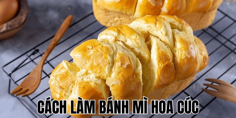 Cách Làm Bánh Mì Hoa Cúc