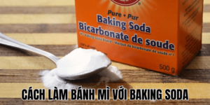 Cách Làm Bánh Mì Với Baking Soda