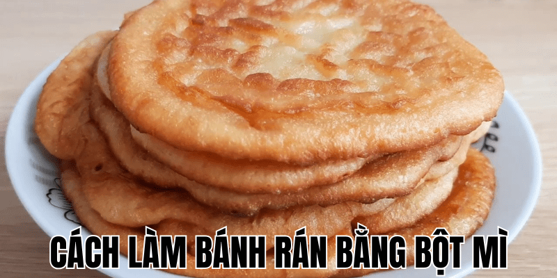 Cách Làm Bánh Rán Bằng Bột Mì