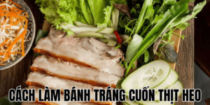Cách Làm Bánh Tráng Cuốn Thịt Heo