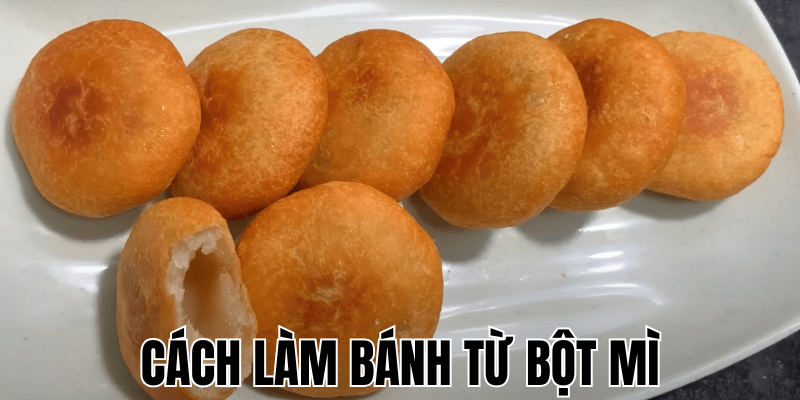 Cách Làm Bánh Từ Bột Mì