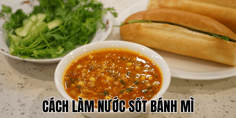 Cách Làm Nước Sốt Bánh Mì