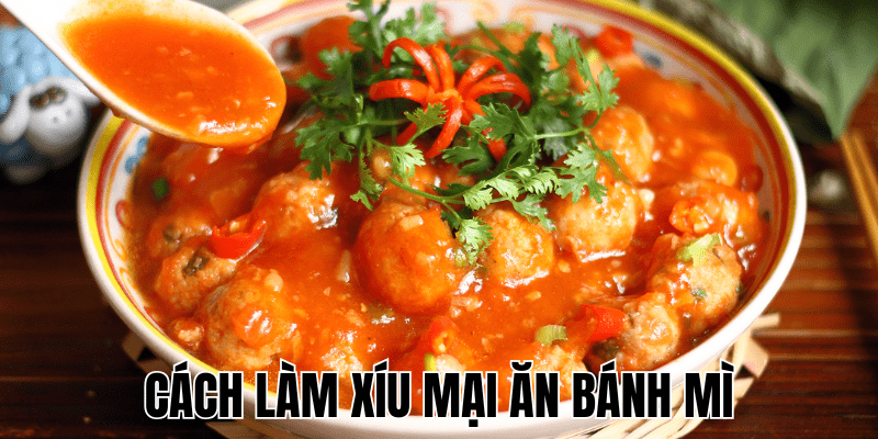 Cách Làm Xíu Mại Ăn Bánh Mì
